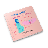 Sex-ed books_Yoni Magic: A New Baby is Coming